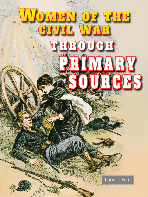 Title details for Women of the Civil War Through Primary Sources by Carin T. Ford - Available